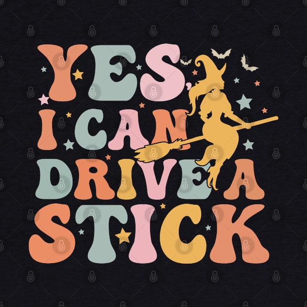 Yes I Can Drive A Stick - Witch Halloween by qpdesignco